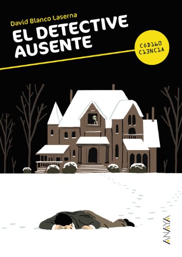El detective ausente (LITERATURA JUVENIL - Código Ciencia) von ANAYA INFANTIL Y JUVENIL