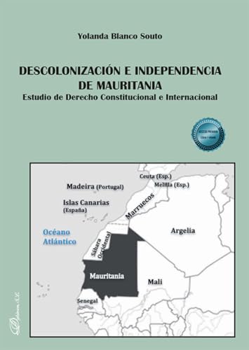 Descolonización e independencia de Mauritania: Estudio de Derecho Constitucional e Internacional von Editorial Dykinson, S.L.