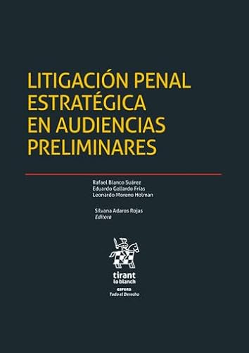 Litigación Penal estratégica en audiencias preliminares (Esfera -Mexico-) von Editorial Tirant lo Blanch