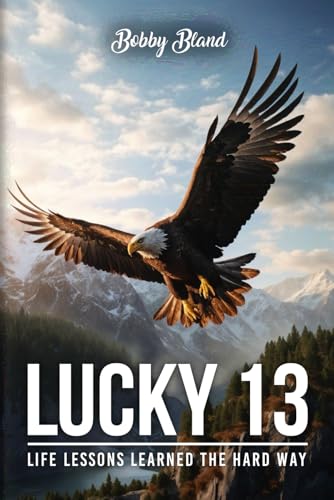 Lucky 13: Life Lessons Learned The Hard Way von Author Publications