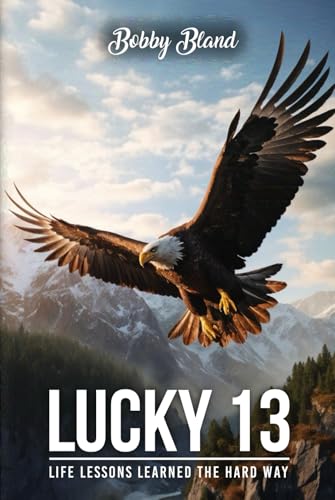 Lucky 13: Life Lessons Learned The Hard Way von Author Publications