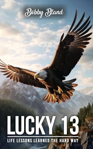 Lucky 13: Life Lessons Learned The Hard Way von Author Publications