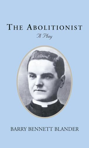The Abolitionist: A Play The Abolitionist: A Play