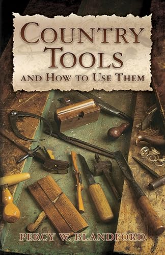 Country Tools And How to Use Them (Dover Crafts: Building & Construction) von Dover Publications