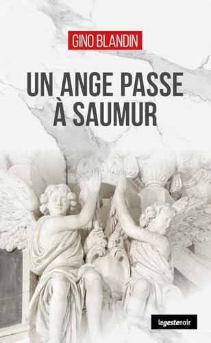 Un ange passe à Saumur (GESTE NOIR (tous formats)) von La Geste Éditions