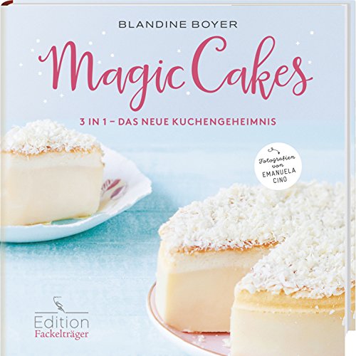 Magic Cakes - 3 in 1 - Das neue Kuchengeheimnis
