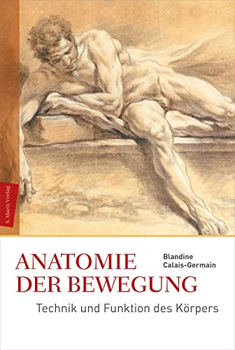 Anatomie der Bewegung: Technik und Funktion des Körpers. Einführung in die Bewegungsanalyse von Marix Verlag