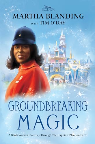 Groundbreaking Magic: A Black Woman’s Journey Through The Happiest Place on Earth (Disney Editions Deluxe)
