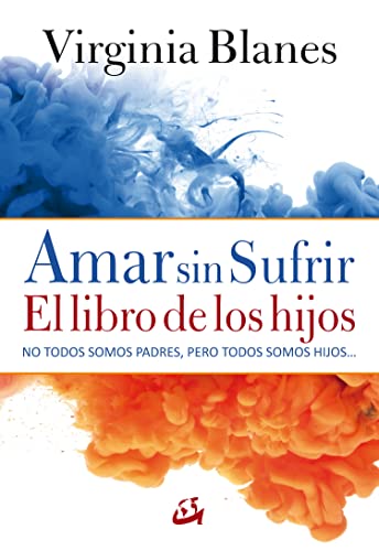 Amar sin sufrir : el libro de los hijos (Psicoemoción) von Gaia Ediciones