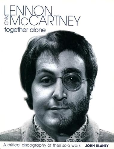 Lennon and McCartney - Together Alone: A Critical Discography of Their Solo Work von Edition Olms