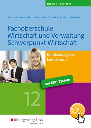 Fachoberschule Wirtschaft und Verwaltung - Schwerpunkt Wirtschaft / Fachoberschule Wirtschaft und Verwaltung: Berufsbezogener Lernbereich / ... Wirtschaft: Berufsbezogener Lernbereich)