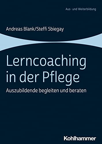 Lerncoaching in der Pflege: Auszubildende begleiten und beraten