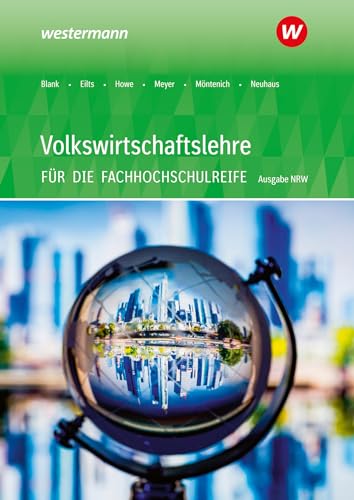 Volkswirtschaftslehre - Ausgabe für die Höhere Berufsfachschule Nordrhein-Westfalen: Schulbuch Volkswirtschaftslehre - Ausgabe für die Höhere Berufsfachschule Nordrhein-Westfalen: Schulbuch