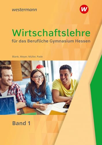 Wirtschaftslehre für das Berufliche Gymnasium in Hessen: Schülerband 1