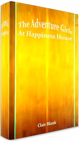 The Adventure Girls at Happiness House von Anson Street Press