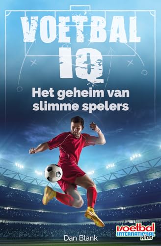 Voetbal IQ: het geheim van slimme spelers (Voetbal IQ, 1) von VI Boeken