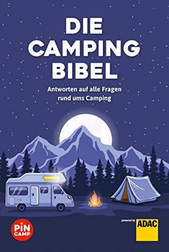 Die Campingbibel: Antworten auf alle Fragen rund ums Camping von ADAC Reiseführer