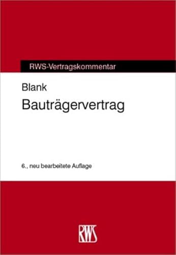 Bauträgervertrag (RWS-Vertragskommentar) von RWS Verlag