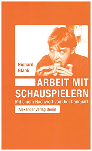 Arbeit mit Schauspielern: Mit e. Nachw. v. Didi Danquart