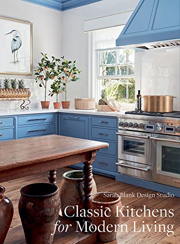 Classic Kitchens for Modern Living: Sarah Blank Design Studio Classic Kitchens for Modern Living: Sarah Blank Design Studio von Images Publishing Group