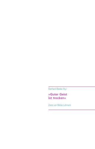 »Guter Geist ist trocken«: Zitate von Niklas Luhmann von Books on Demand GmbH