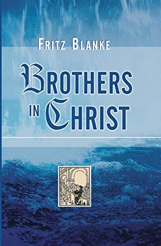 Brothers in Christ: The History of the Oldest Anabaptist Congregation Zollikon, Near Zurich, Switzerland von Wipf & Stock Publishers