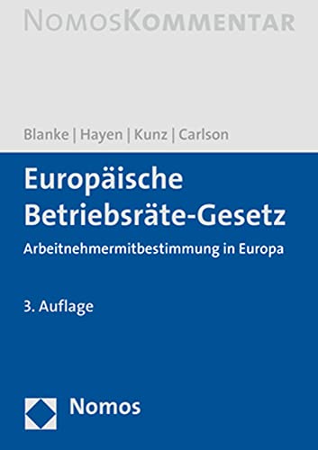 Europäische Betriebsräte-Gesetz: Arbeitnehmermitbestimmung in Europa von Nomos Verlagsges.MBH + Co