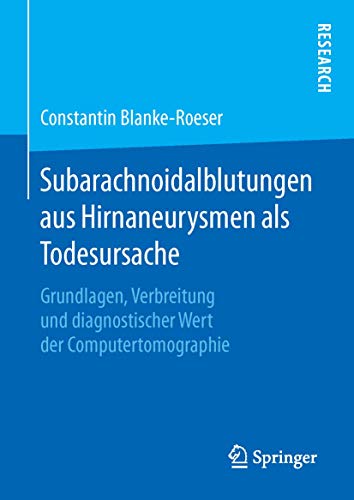Subarachnoidalblutungen aus Hirnaneurysmen als Todesursache: Grundlagen, Verbreitung und diagnostischer Wert der Computertomographie