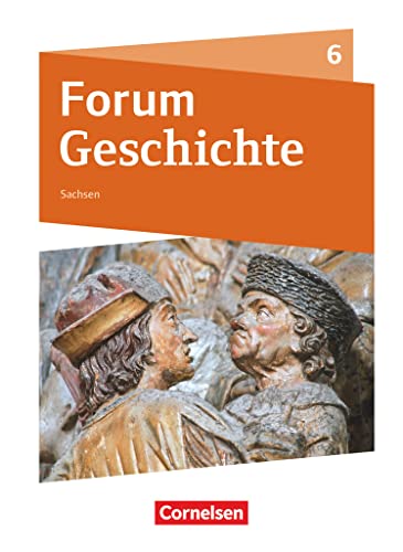 Forum Geschichte - Neue Ausgabe - Gymnasium Sachsen - Ausgabe ab 2019 - 6. Schuljahr: Schulbuch - Mit digitalen Medien Forum Geschichte - Neue Ausgabe - Gymnasium Sachsen - Ausgabe ab 2019 - 6. Schuljahr: Schulbuch - Mit digitalen Medien