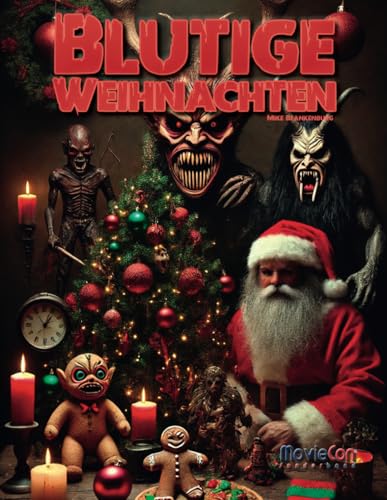MovieCon Sonderband: Blutige Weihnachten: Ein filmischer Weihnachtskalender mit tollen Filmen und leckeren Rezepten MovieCon Sonderband: Blutige Weihnachten: Ein filmischer Weihnachtskalender mit tollen Filmen und leckeren Rezepten von Independently published