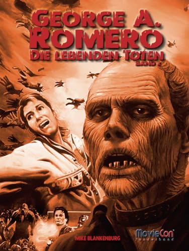 MovieCon Sonderband: George A. Romero – Die Lebenden Toten (Band 2): Das große Buch zu Romeros "Of The Living Dead"-Reihe
