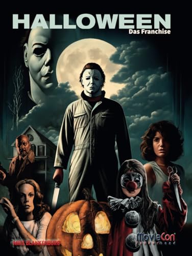 MovieCon Sonderband: Halloween – Das Franchise MovieCon Sonderband: Halloween – Das Franchise von Independently published