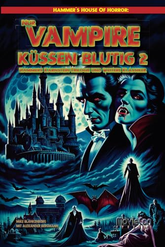 MovieCon Special: Hammer´s House Of Horror: Nur Vampire küssen blutig Vol. 2