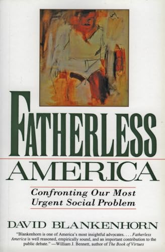 Fatherless America: Confronting Our Most Urgent Social Problem