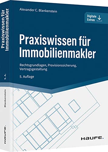 Praxiswissen für Immobilienmakler: Rechtsgrundlagen, Provisionssicherung, Vertragsgestaltung (Haufe Fachbuch) von Haufe Lexware GmbH