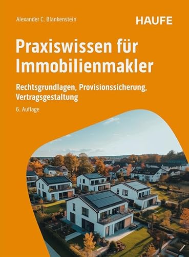 Praxiswissen für Immobilienmakler: Rechtsgrundlagen, Provisionssicherung, Vertragsgestaltung (Haufe Fachbuch) von Haufe