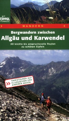 Wandern zwischen Allgäu und Karwendel: 30 leichte bis anspruchsvolle Touren zu schönen Gipfeln: 30 leichte bis anspruchsvolle Routen zu schönen Gipfeln. Tagestouren auf klassischen und anderen Wegen von Stöppel FreizeitMedien