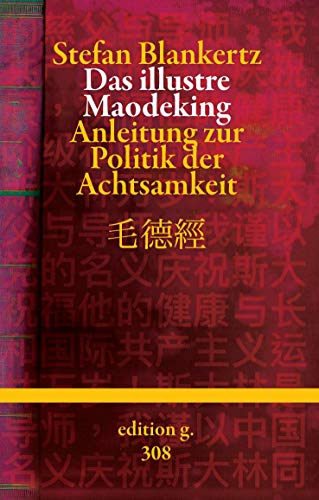 Das illustre Maodeking: Anleitung zur Politik der Achtsamkeit Das illustre Maodeking: Anleitung zur Politik der Achtsamkeit