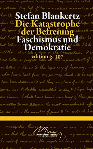 Die Katastrophe der Befreiung: Faschismus und Demokratie