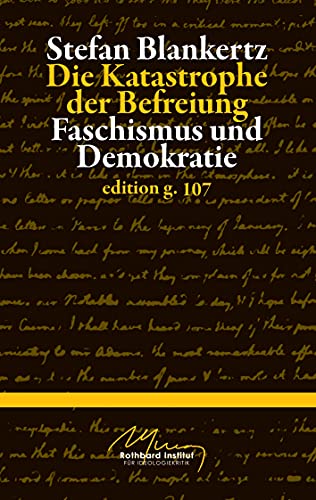 Die Katastrophe der Befreiung: Faschismus und Demokratie