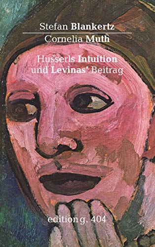 Husserls Intuition und Levinas' Beitrag Husserls Intuition und Levinas' Beitrag von Books on Demand