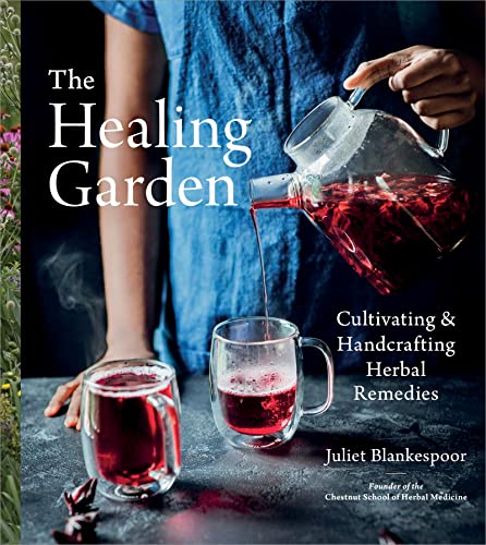 The Healing Garden: Cultivating and Handcrafting Herbal Remedies von HARVEST