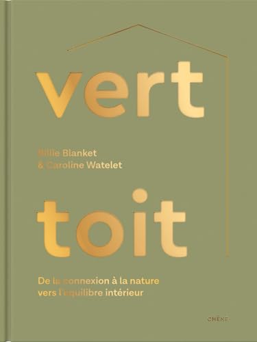 Vert toit: De la connnexion à la nature vers l'équilibre intérieur von LE CHENE