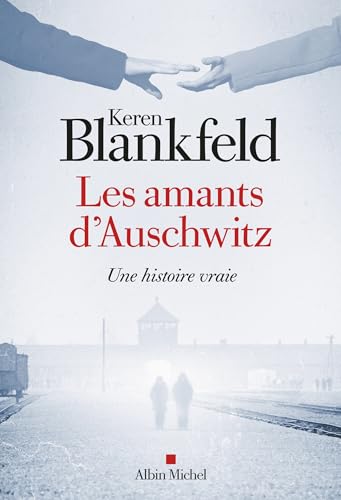 Les Amants d'Auschwitz: Une histoire vraie