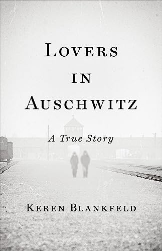Lovers in Auschwitz: A True Story von Little, Brown and Company