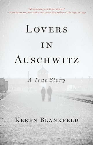 Lovers in Auschwitz: A True Story von LITTLE, BROWN
