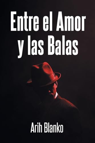 Entre el Amor y las Balas von Page Publishing Inc.