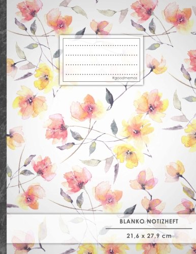 Blanko Notizbuch • A4-Format, 100+ Seiten, Soft Cover, Register, „Bluming“ • Original #GoodMemos Blank Notebook • Perfekt als Zeichenbuch, Skizzenbuch, Blankobuch, Leeres Tagebuch Blanko Notizbuch • A4-Format, 100+ Seiten, Soft Cover, Register, „Bluming“ • Original #GoodMemos Blank Notebook • Perfekt als Zeichenbuch, Skizzenbuch, Blankobuch, Leeres Tagebuch von CreateSpace Independent Publishing Platform
