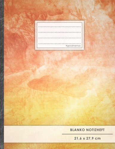 Blanko Notizbuch • A4-Format, 100+ Seiten, Soft Cover, Register, „Gelber Farbverlauf“ • Original #GoodMemos Blank Notebook • Perfekt als Zeichenbuch, Skizzenbuch, Blankobuch, Leeres Tagebuch Blanko Notizbuch • A4-Format, 100+ Seiten, Soft Cover, Register, „Gelber Farbverlauf“ • Original #GoodMemos Blank Notebook • Perfekt als Zeichenbuch, Skizzenbuch, Blankobuch, Leeres Tagebuch von CreateSpace Independent Publishing Platform