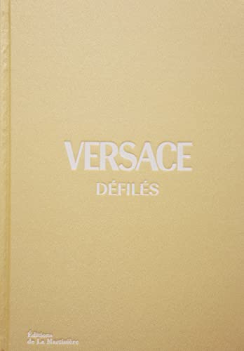 Versace défilés: L'intégrale des collections Versace défilés: L'intégrale des collections von MARTINIERE BL